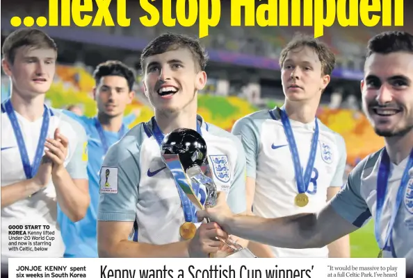  ??  ?? GOOD START TO KOREA Kenny lifted Under-20 World Cup and now is starring with Celtic, below