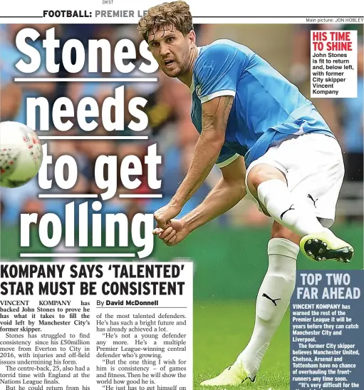  ?? Main picture: JON HOBLEY ?? HIS TIME TO SHINE John Stones is fit to return and, below left, with former City skipper Vincent Kompany