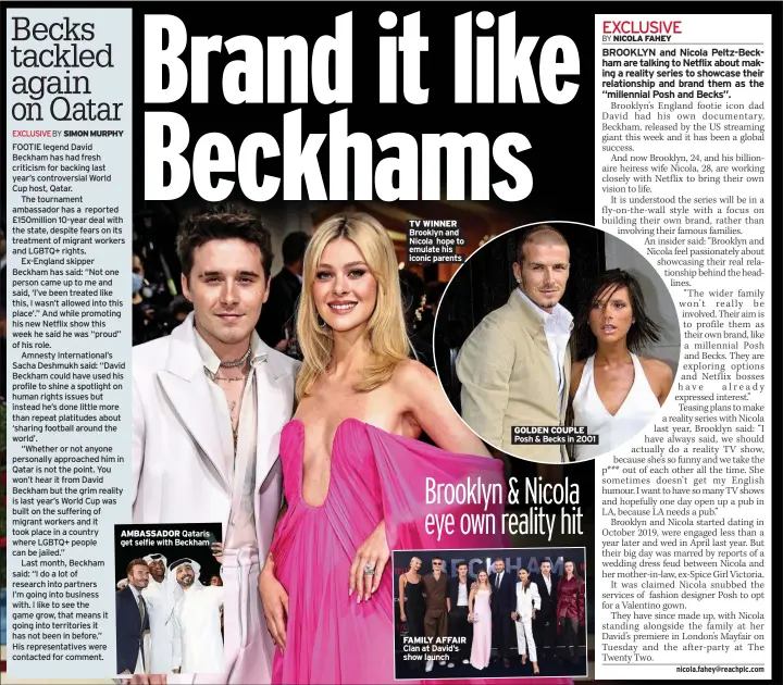  ?? Iconic parents ?? AMBASSADOR Qataris get selfie with Beckham
TV WINNER Brooklyn and Nicola hope to emulate his
FAMILY AFFAIR Clan at David’s show launch
GOLDEN COUPLE Posh & Becks in 2001