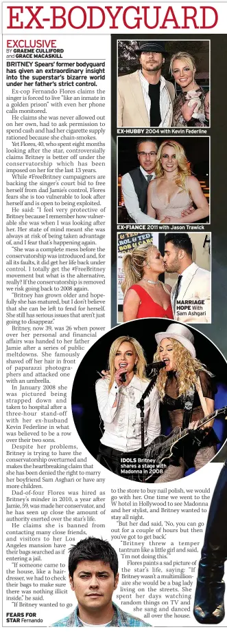  ??  ?? fearS for Star Fernando
ex-hubby 2004 with Kevin Federline
ex-fiance 2011 with Jason Trawick idolS Britney shares a stage with Madonna in 2008 marriage hope With Sam Ashgari