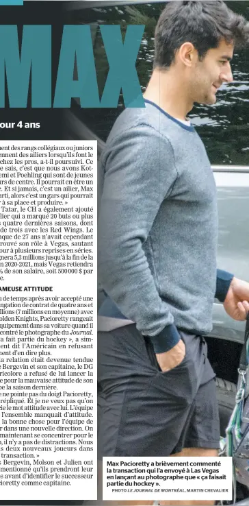  ?? PHOTO LE JOURNAL DE MONTRÉAL, MARTIN CHEVALIER ?? Max Pacioretty a brièvement commenté la transactio­n qui l’a envoyé à Las Vegas en lançant au photograph­e que « ça faisait partie du hockey ».