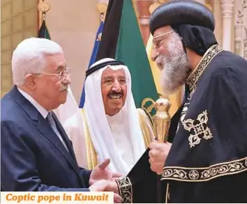  ?? AFP ?? Shaikh Sabah Al Ahmad Al Sabah, Emir of Kuwait, looks on as Palestinia­n leader Mahmoud Abbas greets Egyptian Coptic Pope Tawadros II during an official visit in Kuwait City on Sunday.