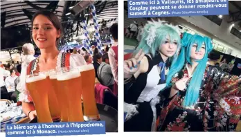  ??  ?? de Comme ici à Vallauris, les amateurs Cosplay peuvent se donner rendez-vous samedi à Cagnes. (Photo Sébastien Botella) La bière sera à l’honneur à l’hippodrome, comme ici à Monaco. (Photo Michael Alesi)