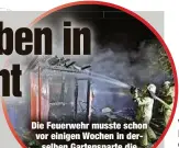  ?? ?? Die Feuerwehr musste schon vor einigen Wochen in derselben Gartenspar­te die Reste einer Laube löschen.