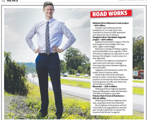  ??  ?? UPGRADE: Transport Minister Mark Bailey said the Government realised the Bruce Highway was the lifeblood of the state.