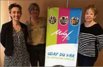  ?? (Photo P.-L. P.) ?? De gauche à droite : Marie-Pierre Gariel, présidente de l’Udaf du Var, la directrice Sylvie Rambert, et la vice-présidente Jeannine Ghio.