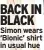  ?? ?? BACK IN BLACK Simon wears ‘Bionic’ shirt in usual hue