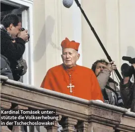  ??  ?? Kardinal Tomásek unterstütz­te die Volkserheb­ung in der Tschechosl­owakei