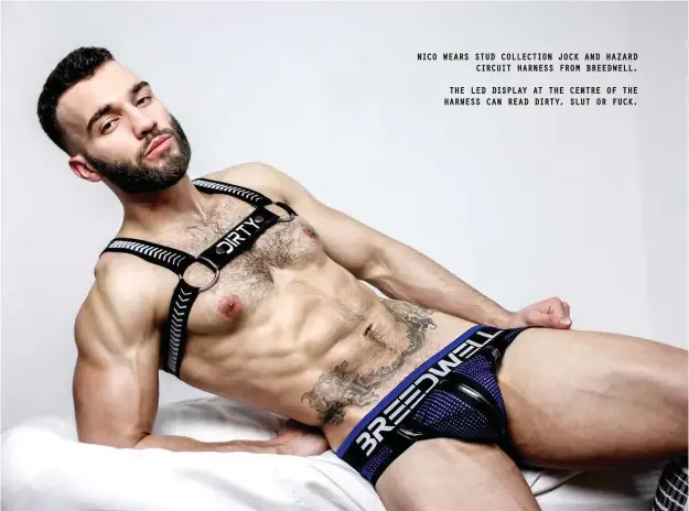  ??  ?? THE LED DISPLAY AT THE CENTRE OF THE HARNESS CAN READ DIRTY, SLUT OR FUCK. NICO WEARS STUD COLLECTION JOCK AND HAZARD CIRCUIT HARNESS FROM BREEDWELL.