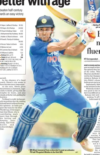  ?? AFP ?? MS Dhoni recovered from a slow start to post an unbeaten 79ball 78 against Windies in the third ODI.