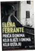 ??  ?? Saga 20. stoljeća Objavljen je treći roman iz ciklusa “Genijalna prijatelji­ca” autorice čiji je pseudonim Elena Ferrante