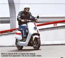  ??  ?? Avec sa version N-GT, le chinois Niu dispose à présent d’un équivalent 125 de son scooter urbain.