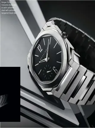  ??  ?? Bulgari Octo Finissimo Automatic in satin-polished steel with polished lacquered black dial