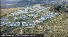 ?? A bird's-eyeview of The Plettenber­g Manor ??
