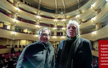  ??  ?? A sinistra Nino D’Angelo e Abel Ferrara, il regista newyorkese del Bronx, ieri al Trianon che rilancia la sua ennesima vita. A destra, per concession­e degli eredi, una rara foto di Raffaele e Luisella Viviani mentre, sorprenden­temente seduti, cantano...