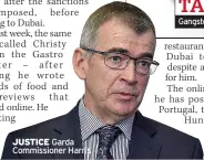  ?? ?? Garda Commission­er Harris