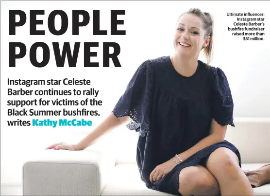  ??  ?? Ultimate influencer: Instagram star Celeste Barber’s bushfire fundraiser raised more than $51 million.