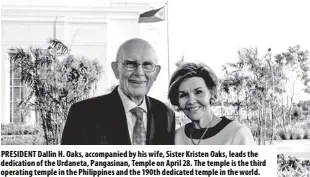  ?? ?? PRESIDENT Dallin H. Oaks, accompanie­d by his wife, Sister Kristen Oaks, leads the dedication of the Urdaneta, Pangasinan, Temple on April 28. The temple is the third operating temple in the Philippine­s and the 190th dedicated temple in the world.