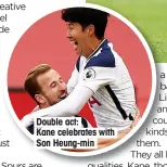  ??  ?? Double act: Kane celebrates with Son Heung-min
