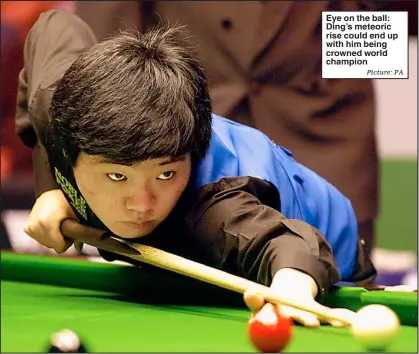  ?? Picture: PA ?? Eye on the ball: Ding’s meteoric rise could end up with him being crowned world champion