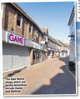  ??  ?? The New Rents shops which are facing demolition include Game and Betfred