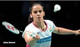  ??  ?? Saina Nehwal