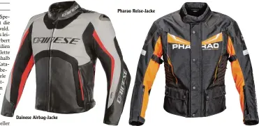  ??  ?? Dainese Airbag Jacke Pharao Reise Jacke