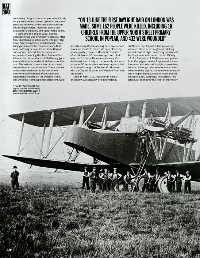  ??  ?? A Handley Page V/1500 fourengine bomber. Just entering service in November 1918, it was designed to bomb Berlin