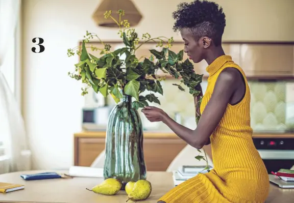  ??  ?? 3. HAPPY ADDITIONS. Treat yourself—and your home―to fresh flowers or even foraged findings to lift your spirits and keep your home smelling wonderfull­y good.