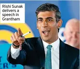  ?? ?? Rishi Sunak delivers a speech in Grantham
