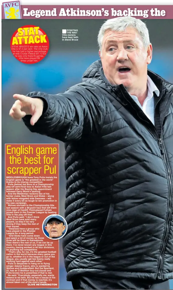  ??  ?? ■ POINTING THE WAY: Villa owners have kept faith in Steve Bruce