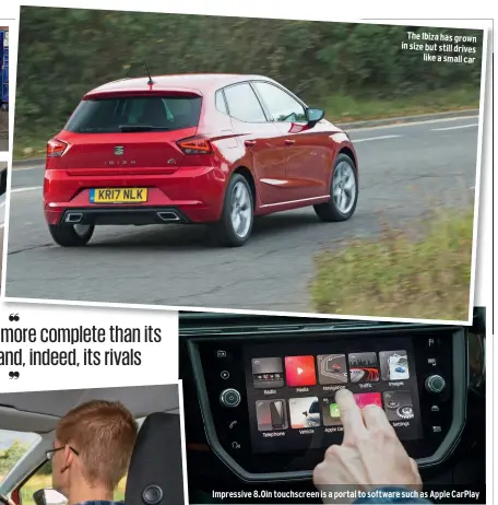 ??  ?? Attwood owned this Ibiza for 12 years The Ibiza has grown in size but still drives like a small car Impressive 8.0in touchscree­n is a portal to software such as Apple Carplay