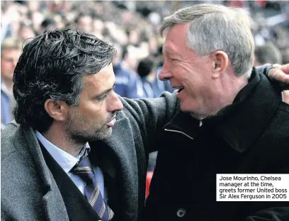  ??  ?? Jose Mourinho, Chelsea manager at the time, greets former United boss Sir Alex Ferguson in 2005