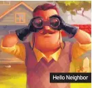  ??  ?? Hello Neighbor