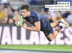  ??  ?? Wizard in Oz Scoring in the Pumas’ 23-19win over the Wallabies