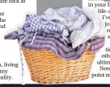  ??  ?? A crammed washing basket when kids return home is a great cure for empty nest syndrome