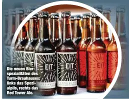  ??  ?? Die neuen Bierspezia­litäten des Turm-Brauhauses: links das Spezialpil­s, rechts das Red Tower Ale.