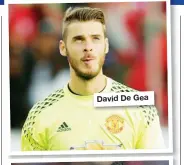  ??  ?? David De Gea