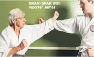  ??  ?? GRAN-SPAR With reporter James