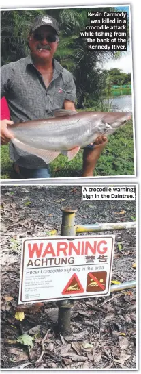  ?? ?? Kevin Carmody was killed in a crocodile attack while fishing from the bank of the Kennedy River.