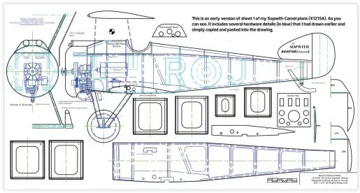  ??  ?? This is an early version of sheet 1 of my Sopwith Camel plans (X1215A). As you can see, it includes several hardware details (in blue) that I had drawn earlier and simply copied and pasted into the drawing.