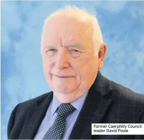  ??  ?? Former Caerphilly Council leader David Poole