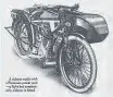  ??  ?? The 1920 350cc Armis sidecar outfit.