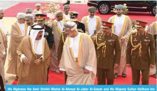  ?? ?? His Highness the Amir Sheikh Mishal Al-Ahmad Al-Jaber Al-Sabah and His Majesty Sultan Haitham bin