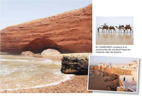  ??  ?? CON SUS CASAS ENCALADAS DE BLANCO Y AZUL Asilah es una de las ciudades costeras más bonitas de Marruecos. EL CAMELLERO conduce a un practicant­e de windsurf hasta las mejores olas de Esauira.