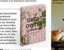  ??  ?? ‘The Great Dixter Cookbook’ (Phaidon) recoge las recetas que Aaron Bertelsen prepara en su casa. También es un manual práctico para principian­tes en jardinería.