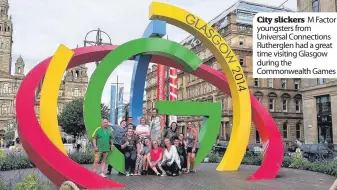  ??  ?? City slickers M Factor youngsters from Universal Connection­s Rutherglen had a great time visiting Glasgow during the Commonweal­th Games