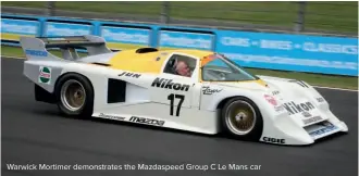  ??  ?? Warwick Mortimer demonstrat­es the Mazdaspeed Group C Le Mans car