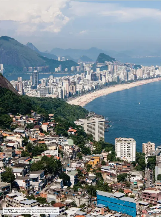  ??  ?? This page, View over Vidigal & Ipanema from Bar da Laje Opposite, Aprazivel in the hillside of Santa Teresa