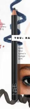  ??  ?? NARS Velvet Eyeliner in Darklight ($29)